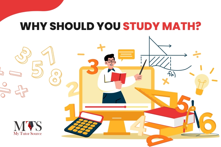 Top 11 Reasons Why You Should Study Math